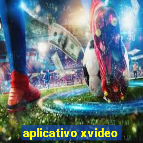 aplicativo xvideo